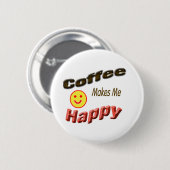 Kaffee macht mich glücklich button (Vorne & Hinten)
