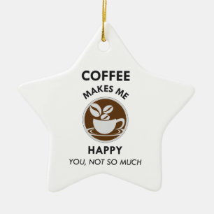 Kaffee macht mich glücklich, dass du nicht so viel keramik ornament