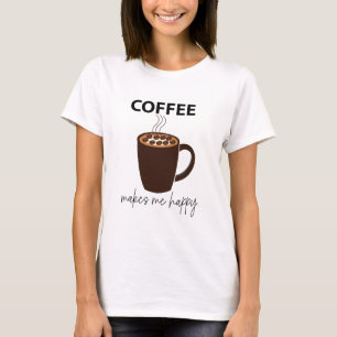 Kaffee Macht Mich Glücklich Kaffee T-Shirt