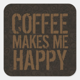Kaffee macht mich glücklich Kaffeeliebhaber Quadratischer Aufkleber