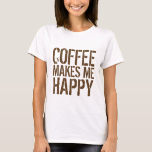 Kaffee Macht Mich Glücklich T-Shirt