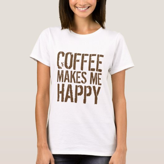 Kaffee macht mich glücklich T-Shirt (Vorderseite)