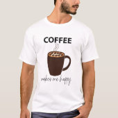 Kaffee macht mich glücklichen Kaffee T-Shirt (Vorderseite)