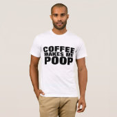 KAFFEE MACHT MICH KACKEND T - Shirt (Vorne ganz)