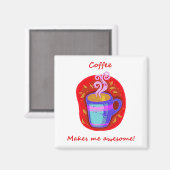 Kaffee macht mich Phantastisch zum Spaß Magnet (Vorderseite/Rückseite)
