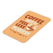 Kaffee macht mich weniger mörderisch magnet (Linke Seite)
