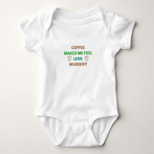 Kaffee macht mich weniger Murdery - Funny Coffein Baby Strampler