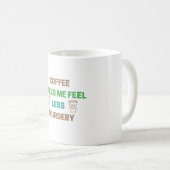 Kaffee macht mich weniger Murdery - Funny Coffein Kaffeetasse (VorderseiteRechts)