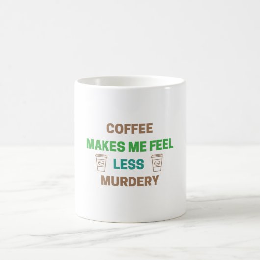 Kaffee macht mich weniger Murdery - Funny Coffein Kaffeetasse (Mittel)