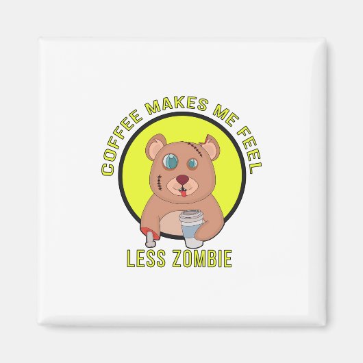 Kaffee macht mich weniger zombie magnet (Vorne)