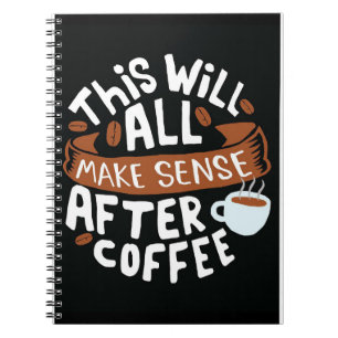 Kaffee macht überall Sinn mit Kaffee Notizblock