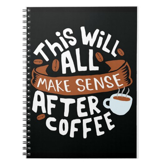 Kaffee macht überall Sinn mit Kaffee Notizblock (Vorderseite)