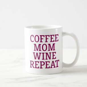 Kaffee Mama Wein Wiederholung. Kaffeetasse