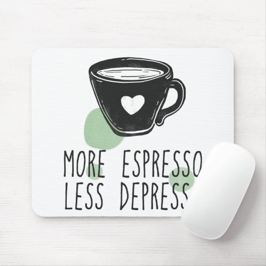 Kaffee mehr Espresso weniger Depresso Funny Mousepad (Mit Mouse)