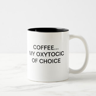 KAFFEE… MEIN OXYTOCIC DER WAHL ZWEIFARBIGE TASSE