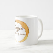 Kaffee - meine Droge der Wahl Kaffeetasse (VorderseiteRechts)