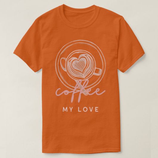 Kaffee meine Liebe T-Shirt (Design vorne)