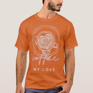 Kaffee meine Liebe T-Shirt