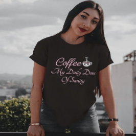 Kaffee, meine tägliche Dosis an wohltätigem, sonni T-Shirt