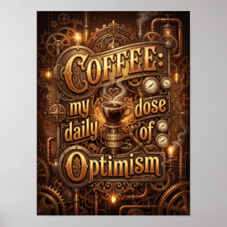 Kaffee meine tägliche Dosis Optimismus Poster