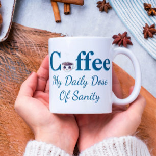 Kaffee meine tägliche Dosis Sanität Kaffeetasse