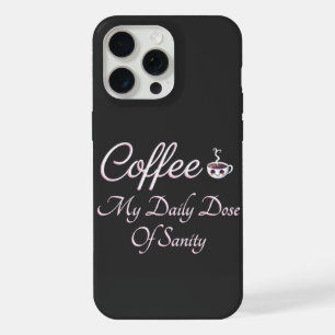 Kaffee Meine Tägliche Dosis Verrücktheit Lustiger iPhone 15 Pro Max Hülle
