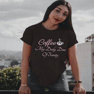 Kaffee Meine Tägliche Dosis Verrücktheit Lustiger T-Shirt