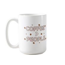 Kaffee > Menschen – Lustiger Kaffee-Liebhaber-Zita