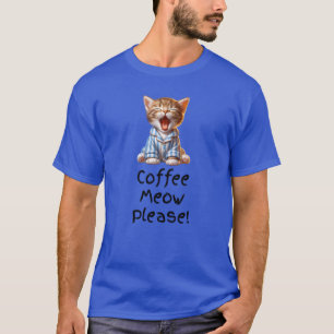 Kaffee Meow Bitte! Niedlich Kitten Yawning Tasse f T-Shirt