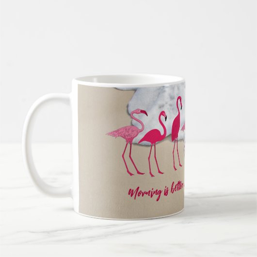 Kaffee mit Flamingos Sprichwort Kaffeetasse (Links)