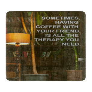 Kaffee mit Freundtherapie Schneidebrett