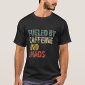 Kaffee mit Koffein und Chaos T-Shirt (Vorderseite)
