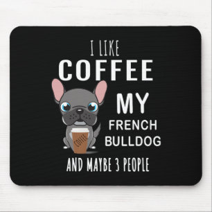 Kaffee mit meinem Freund Bulldoggen trinken Mousepad