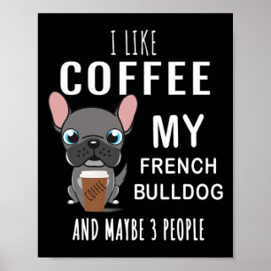Kaffee mit meinem Freund Bulldoggen trinken Poster