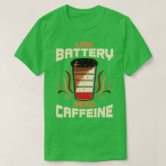 Kaffee mit niedrigem Batterienbedarf Koffein T-Shirt (Design vorne)