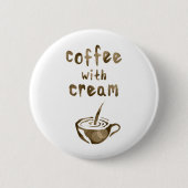 Kaffee mit Sahne Button (Vorderseite)