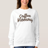 Kaffee Mommy Script Coffeine Lover Women's Sweatshirt (Vorderseite)