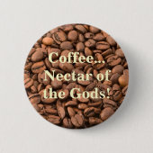 Kaffee Nectar der Götter! Button (Vorderseite)