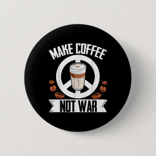 Kaffee nicht Krieg Kaffee Beere Barista Koffein D Button