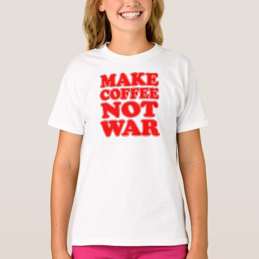 Kaffee nicht Krieg machen T-Shirt (Vorderseite)
