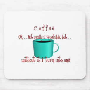 Kaffee. .not ein Gemüse Mousepad