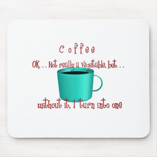 Kaffee. .not ein Gemüse Mousepad (Vorne)