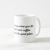 Kaffee nur in der guter Platz-Tasse Kaffeetasse (VorderseiteRechts)