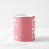KAFFEE O'CLOCK BIS WEIN O'CLOCK KAFFEETASSE (Mittel)