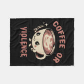 Kaffee oder Gewalt Gewitter Coffein Addict Meme Qu Fleecedecke (Vorderseite (Horizontal))
