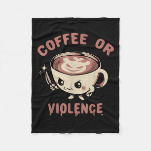 Kaffee oder Gewalt Gewitter Coffein Addict Meme Qu Fleecedecke