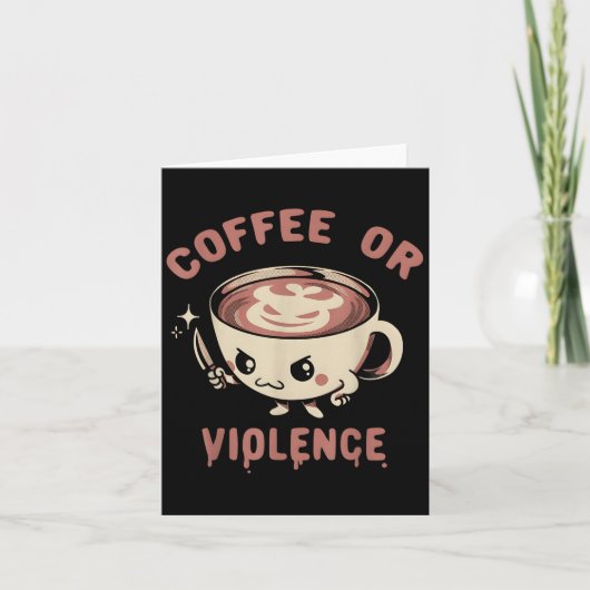 Kaffee oder Gewalt Gewitter Coffein Addict Meme Qu Karte (Vorderseite)