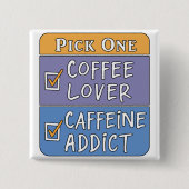 Kaffee oder Koffein Button (Vorderseite)
