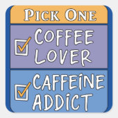 Kaffee oder Koffein Quadratischer Aufkleber (Vorderseite)