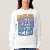 Kaffee oder Koffein Sweatshirt (Vorderseite)